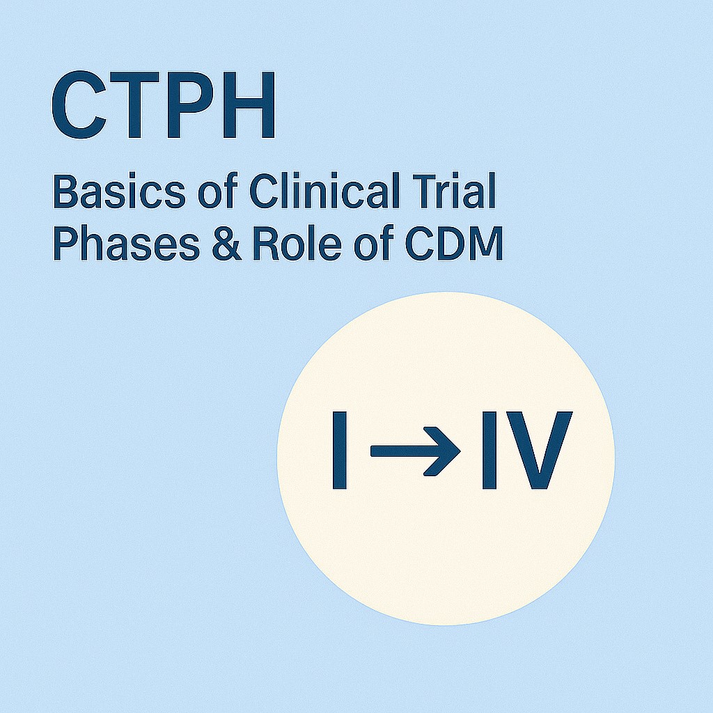Basics of Clinical Trial Phases & Role of CDM