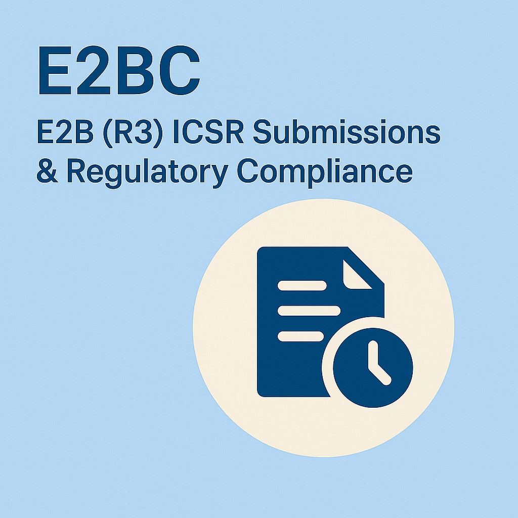 E2B (R3) ICSR Submissions & Regulatory Compliance